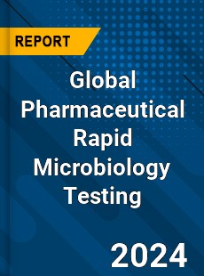 Global Pharmaceutical Rapid Microbiology Testing Market