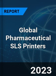 Global Pharmaceutical SLS Printers Industry