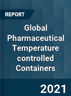 Global Pharmaceutical Temperature controlled Containers Market