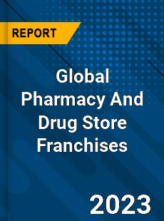 Global Pharmacy And Drug Store Franchises Industry