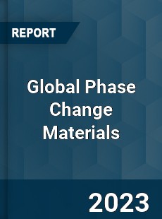 Global Phase Change Materials Market