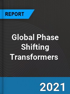 Global Phase Shifting Transformers Market