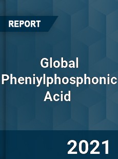 Global Pheniylphosphonic Acid Market