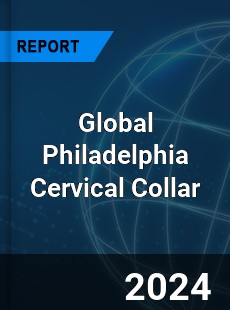 Global Philadelphia Cervical Collar Industry