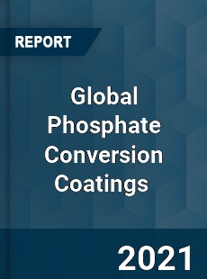 Global Phosphate Conversion Coatings Market