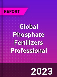 Global Phosphate Fertilizers Professional Market