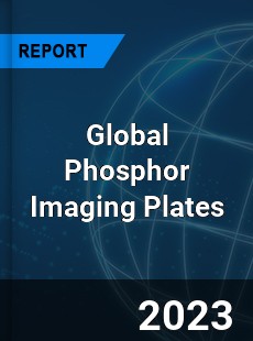 Global Phosphor Imaging Plates Industry