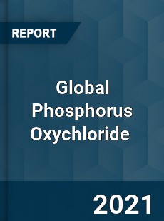 Global Phosphorus Oxychloride Market