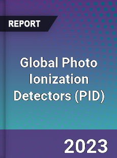 Global Photo Ionization Detectors Industry