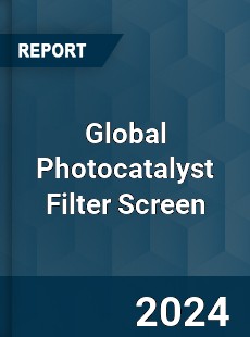 Global Photocatalyst Filter Screen Industry