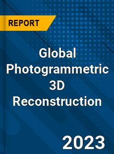 Global Photogrammetric 3D Reconstruction Industry