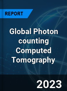 Global Photon counting Computed Tomography Industry