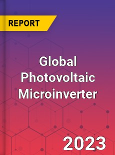 Global Photovoltaic Microinverter Industry