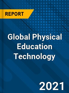 Global Physical Education Technology Market