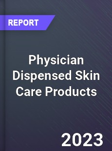 Global Physician Dispensed Skin Care Products Market