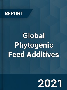 Global Phytogenic Feed Additives Market