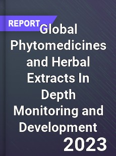 Global Phytomedicines and Herbal Extracts In Depth Monitoring and Development Analysis