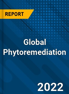 Global Phytoremediation Market