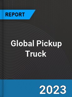 Global Pickup Truck Market