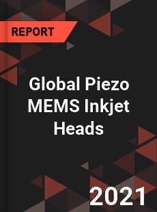 Global Piezo MEMS Inkjet Heads Market