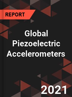 Global Piezoelectric Accelerometers Market