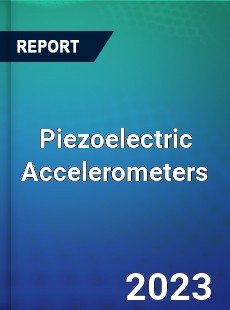 Global Piezoelectric Accelerometers Market