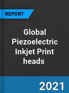 Global Piezoelectric Inkjet Print heads Market