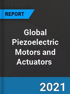 Global Piezoelectric Motors and Actuators Market