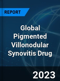 Global Pigmented Villonodular Synovitis Drug Market
