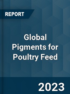 Global Pigments for Poultry Feed Industry