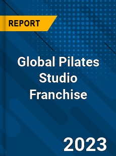 Global Pilates Studio Franchise Industry