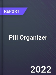 Global Pill Organizer Industry