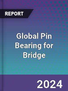 Global Pin Bearing for Bridge Industry