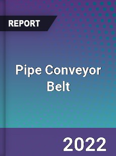 Global Pipe Conveyor Belt Market