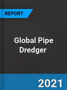 Global Pipe Dredger Market