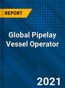 Global Pipelay Vessel Operator Market