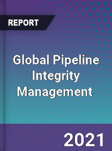 Global Pipeline Integrity Management Market