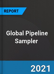 Global Pipeline Sampler Market