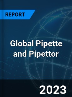 Global Pipette and Pipettor Industry