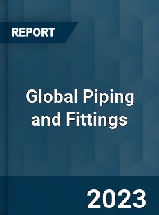 Global Piping and Fittings Market
