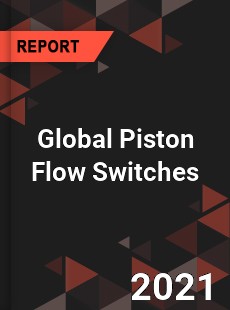 Global Piston Flow Switches Market