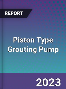 Global Piston Type Grouting Pump Market