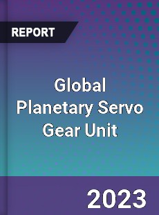 Global Planetary Servo Gear Unit Industry