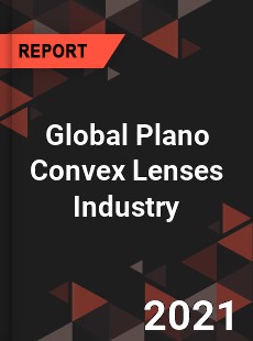 Global Plano Convex Lenses Industry