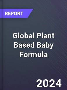 Global Plant Based Baby Formula Industry