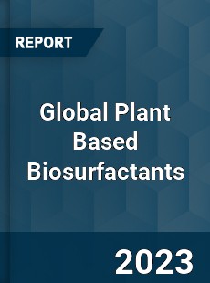 Global Plant Based Biosurfactants Market