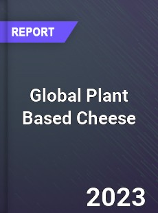 Global Plant Based Cheese Market