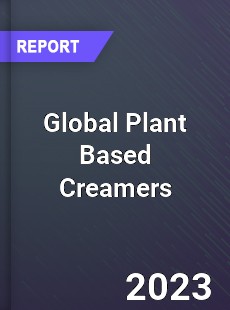 Global Plant Based Creamers Market