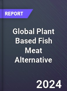 Global Plant Based Fish Meat Alternative Industry