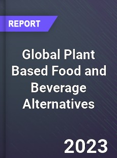 Global Plant Based Food and Beverage Alternatives Industry